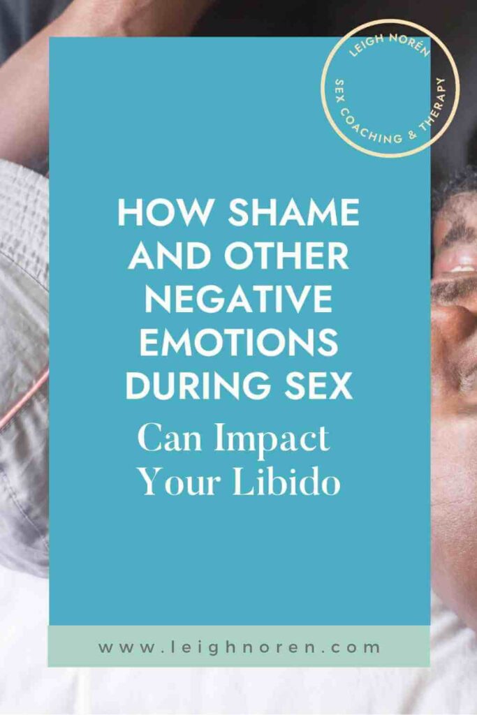 How Shame Other Negative Emotions During Sex Can Impact Your Libido