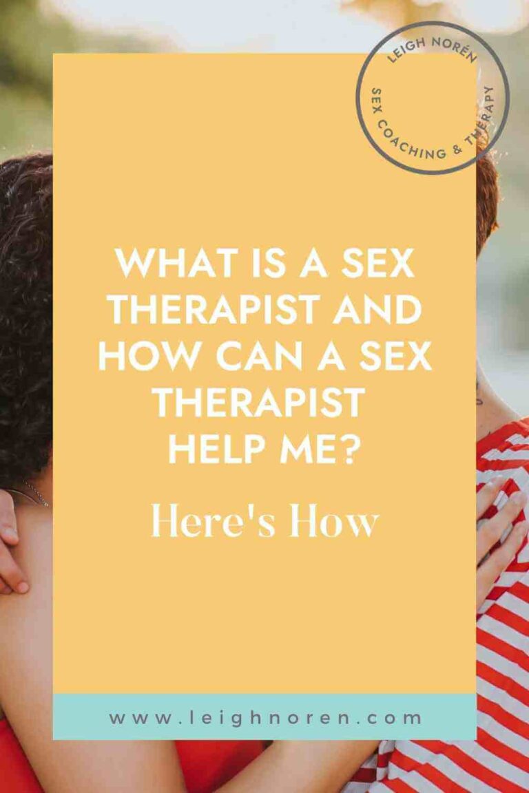 What Is A Sex Therapist And How Can A Sex Therapist Help Me Heres How Leigh Norén 4881