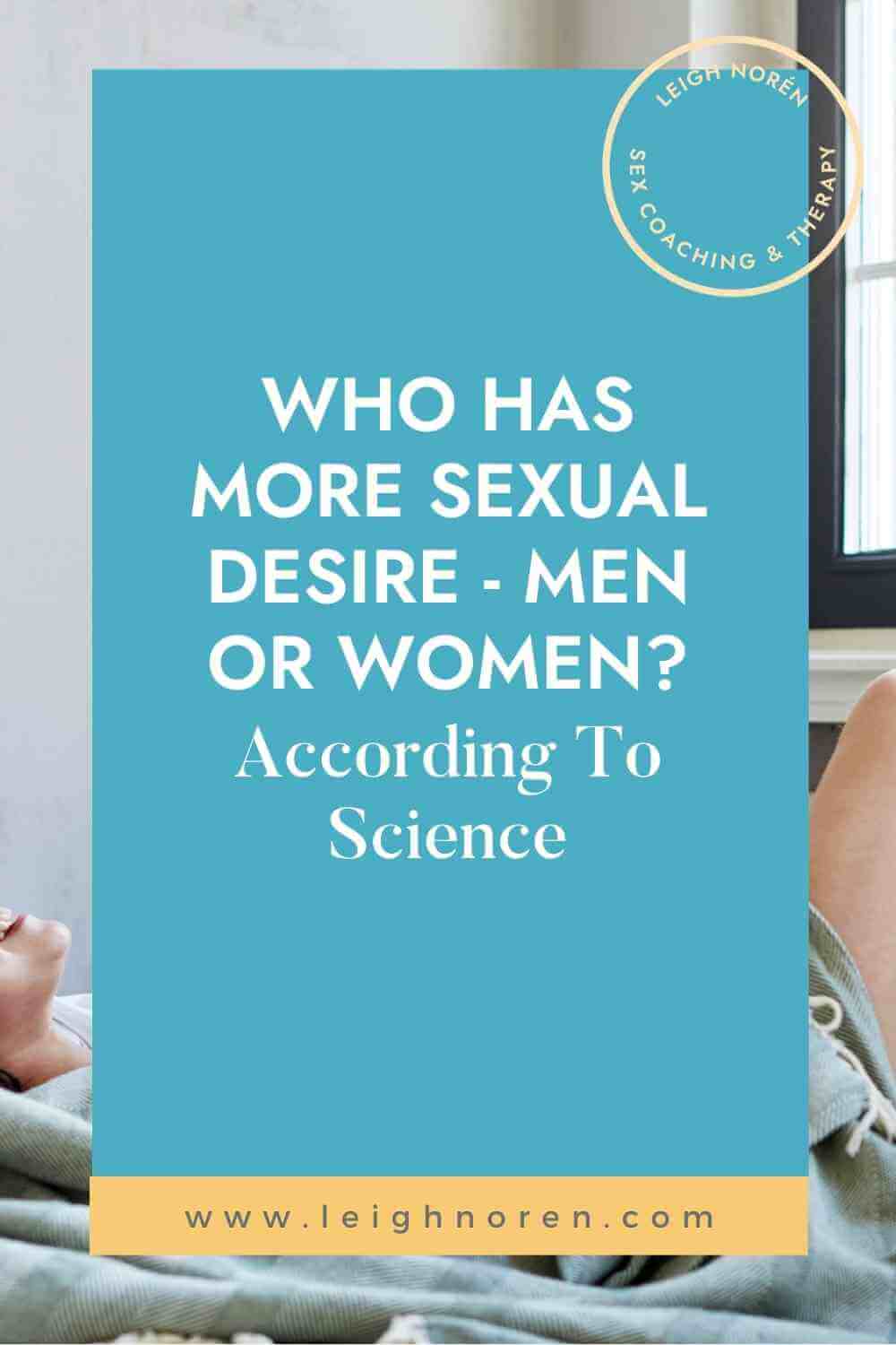 Who Has More Sexual Desire Men Or Women - According To Science