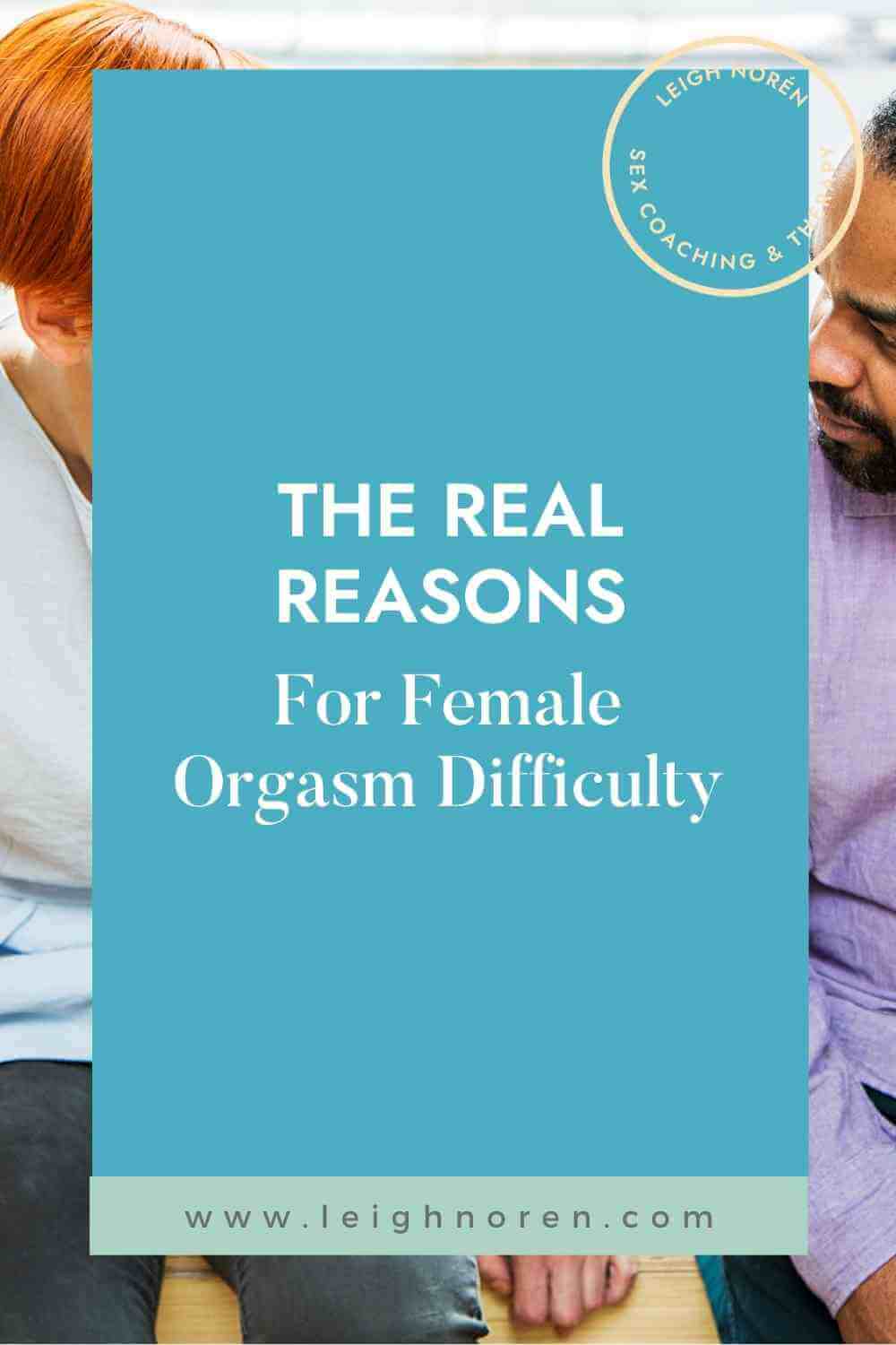 The Real Reasons For Female Orgasm Difficulty
