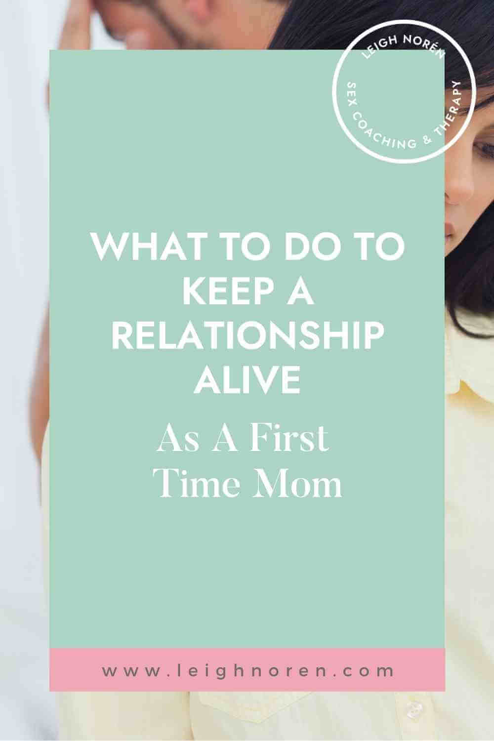 What To Do To Keep A Relationship Alive As A First-Time Mom