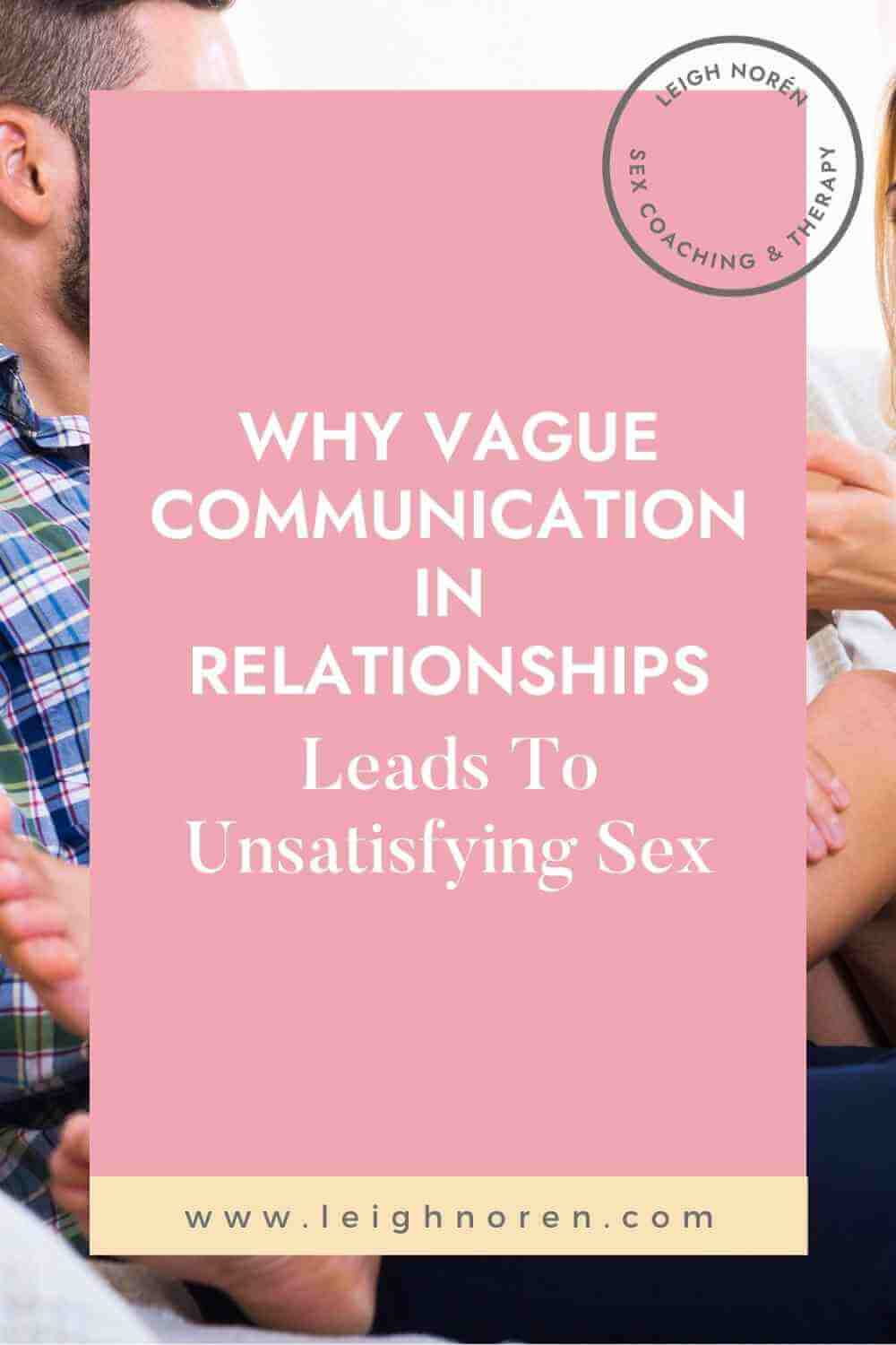 Why Vague Communication in Relationships Leads to Unsatisfying Sex