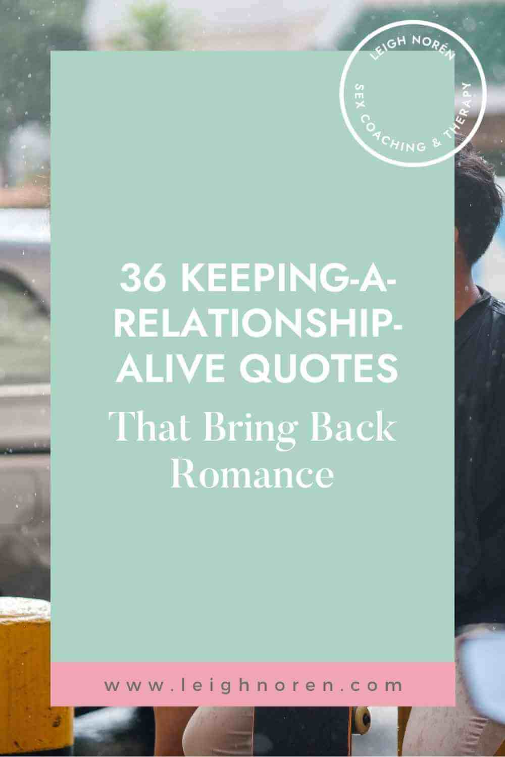 36 Keeping-A-Relationship-Alive Quotes That Bring Back Romance