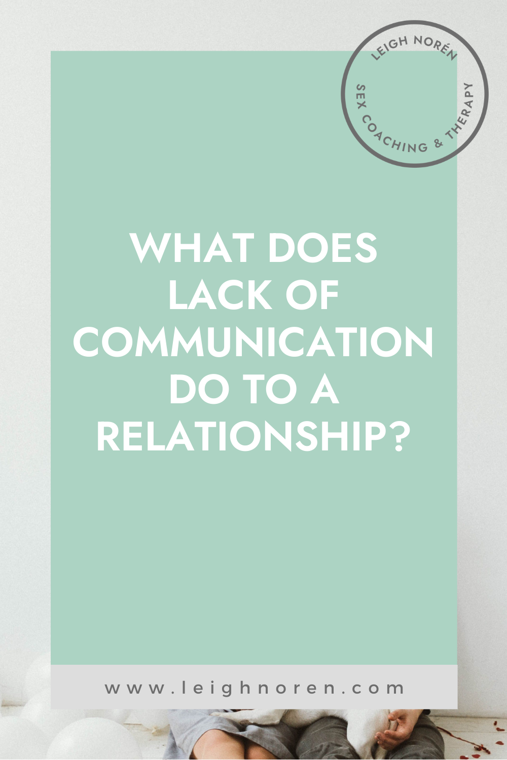 What Does Lack Of Communication Do To A Relationship?