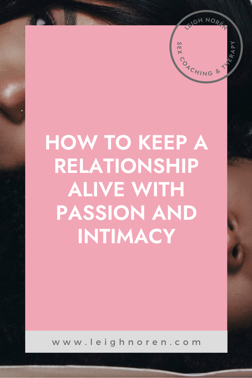 How To Keep A Relationship Alive With Passion And Intimacy