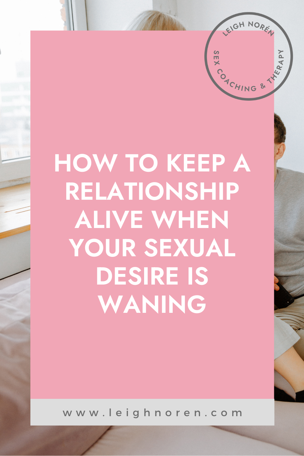 How To Keep A Relationship Alive When Your Sexual Desire Is Waning