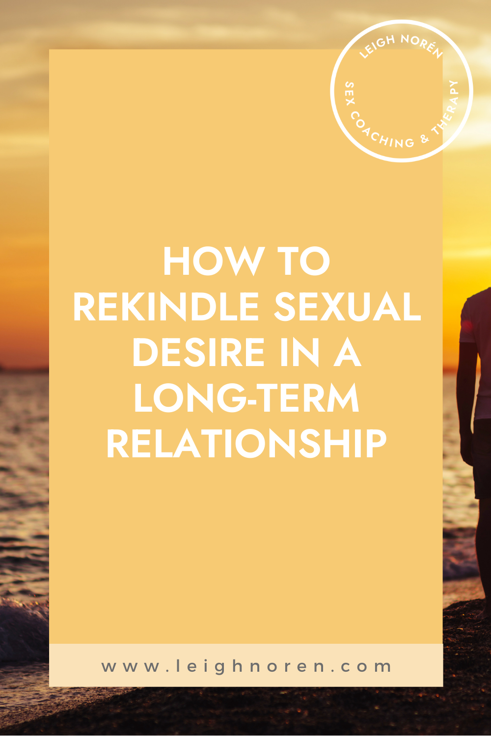 How to Rekindle Sexual Desire in a Long-Term Relationship