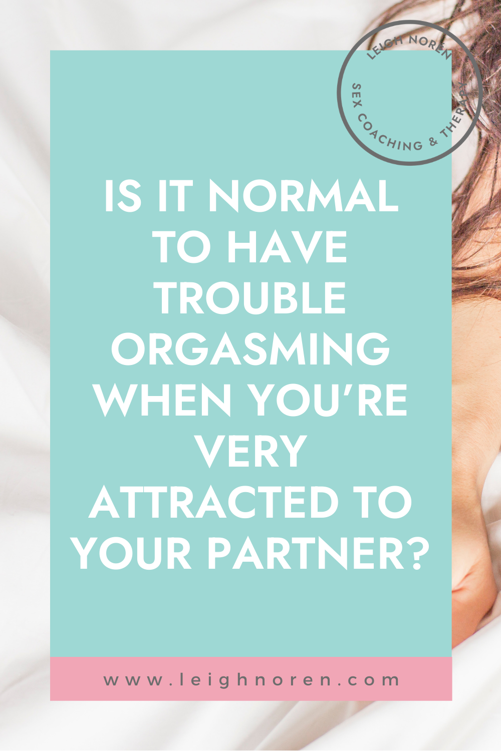Is It Normal To Have Trouble Orgasming When You're Very Attracted To Your Partner?