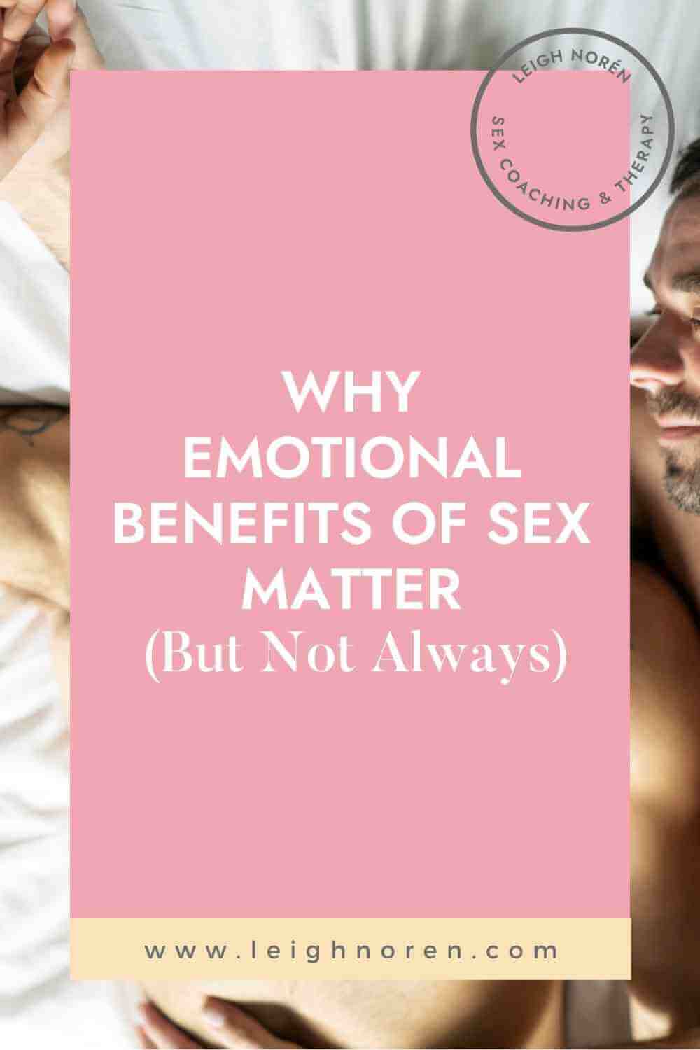 Why Emotional Benefits of Sex Matter – But Not Always