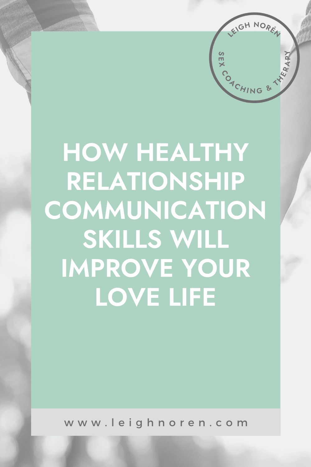 How Healthy Relationship Communication Skills Will Improve Your Love Life
