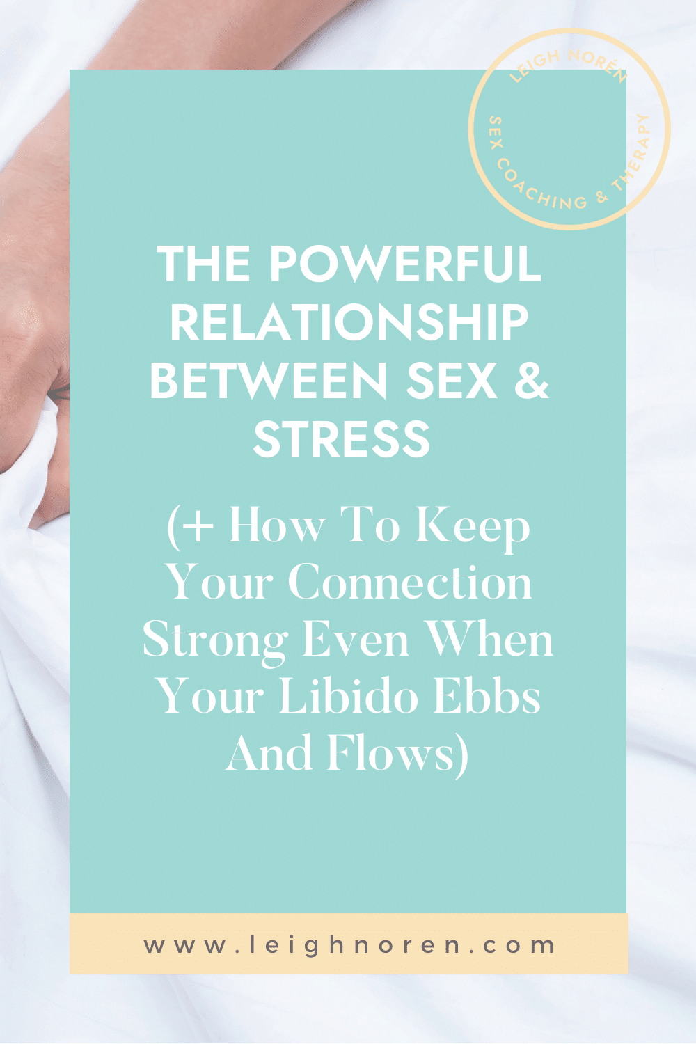 The Powerful Relationship Between Sex & Stress (Plus How To Keep Your Connection Strong Even When Your Libido Ebbs And Flows)