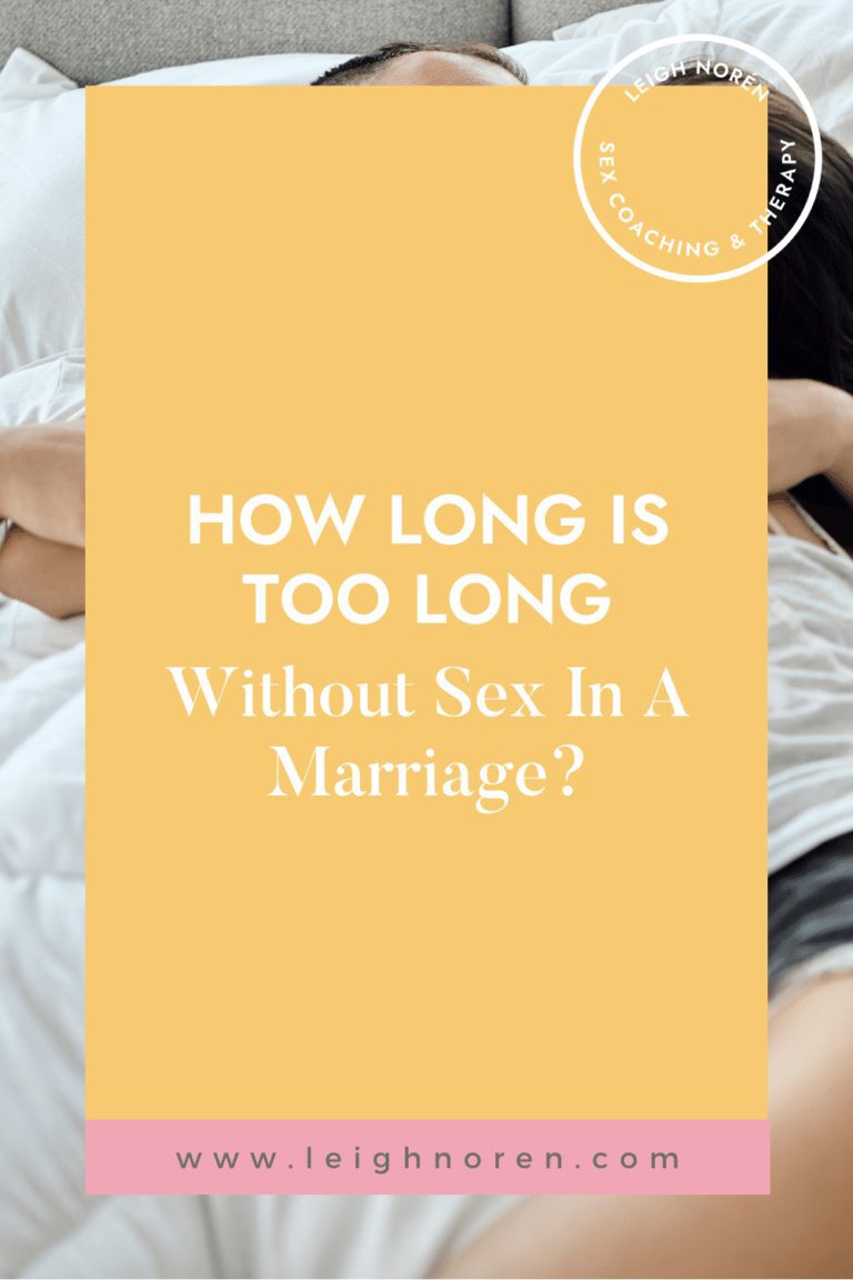 How Long Is Too Long Without Sex In A Marriage Leigh Norén 