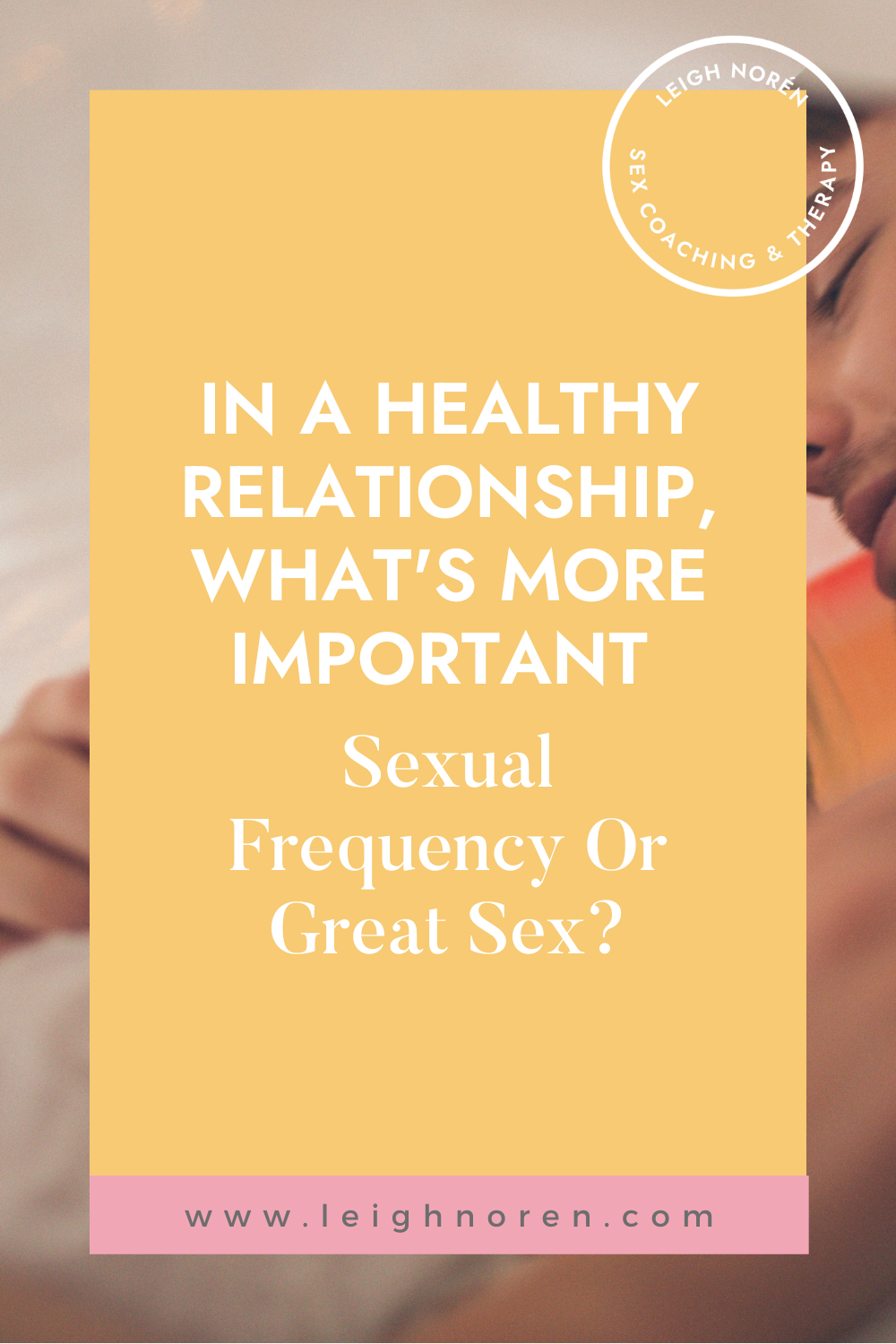 In A Healthy Relationship, What's More Important Sexual Frequency Or Great Sex?
