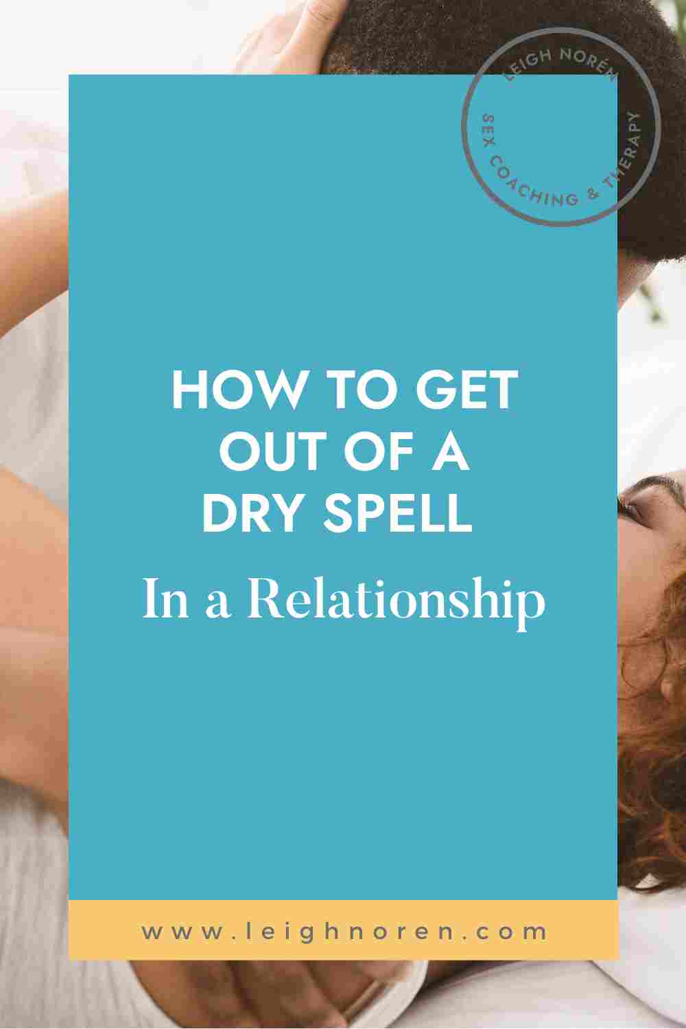 How to get out of a dry spell in a relationship