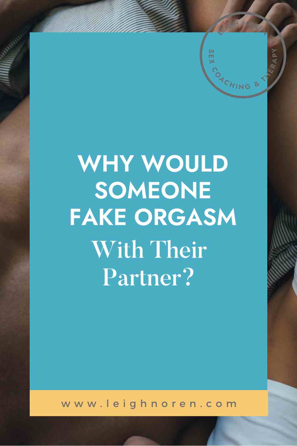 Why would someone fake orgasm with their partner?