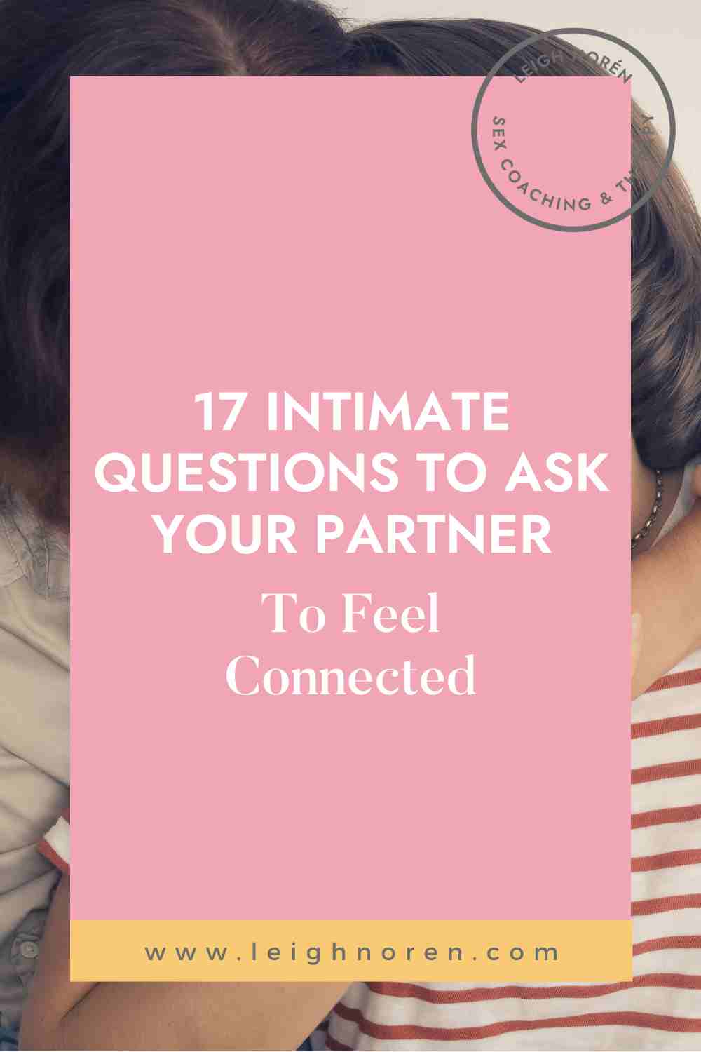 17 intimate questions to ask your partner to feel connected