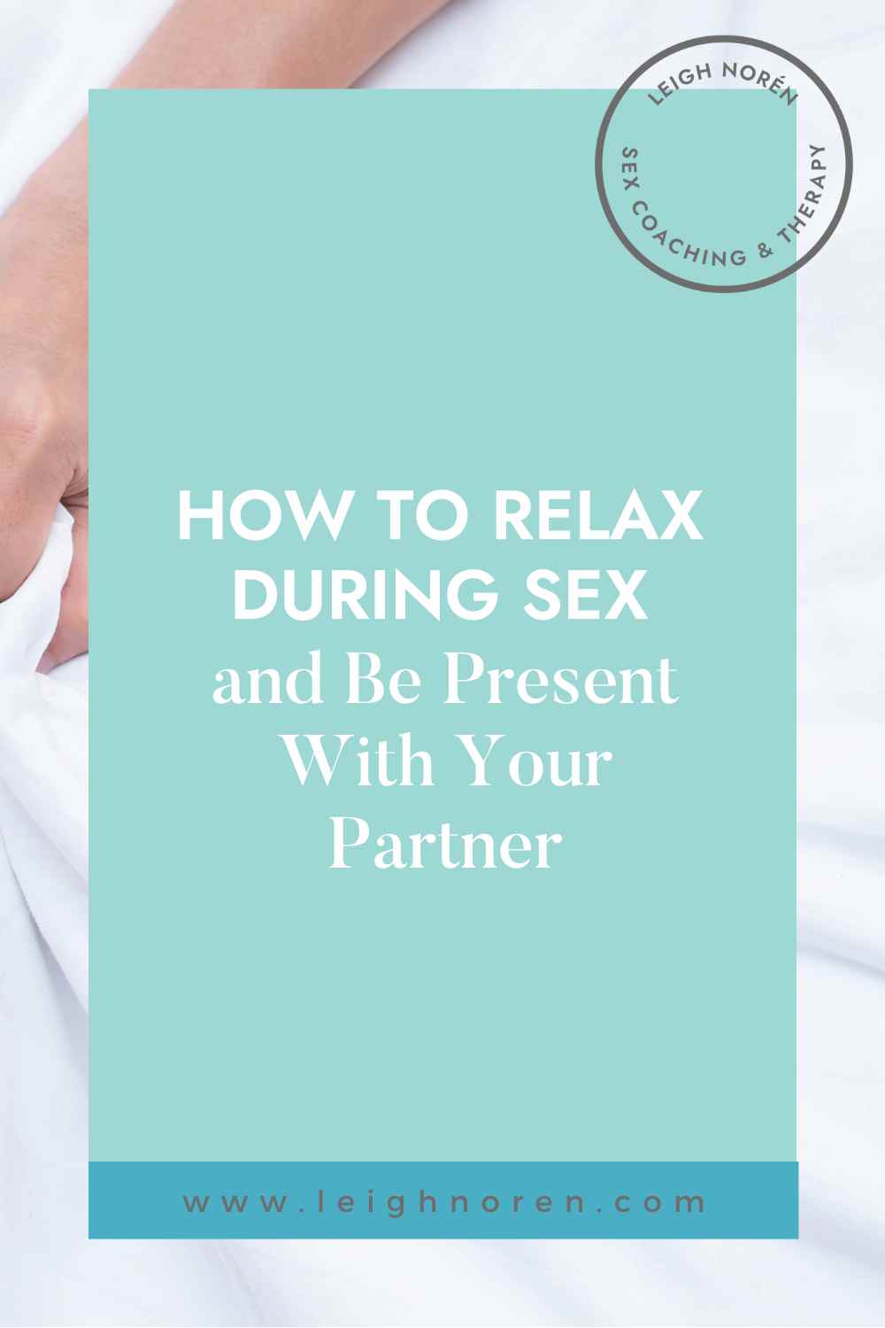 How to Relax During Sex and Be Present With Your Partner